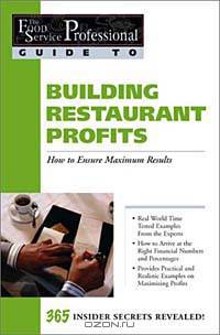The Food Service Professionals Guide To: Building Restaurant Profits: How To Ensure Maximum Results