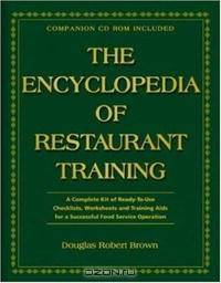 The Encyclopedia Of Restaurant Training: A Complete Ready-to-Use Training Program for All Positions in the Food Service Industry