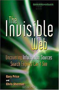 The Invisible Web: Uncovering Information Sources Search Engines Can