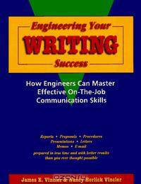 Engineering Your Writing Success: How Engineers Can Master Effective On-The-Job Communication Skills