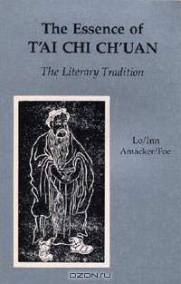 The Essence of Tai Chi Chuan: The Literary Tradition