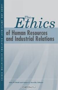 The Ethics of Human Resources and Industrial Relations