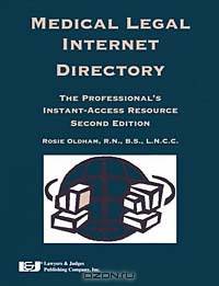 Medical Legal Internet Directory: The Professionals Instant Access Resource Directory-2nd Edition