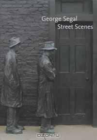 George Segal: Street Scenes