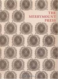 The Merrymount Press : An Exhibition on the Occasion of the 100th Anniversary of the Founding of the Press (Houghton Library Publications)