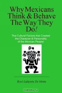 Why Mexicans Think & Behave the Way They Do!