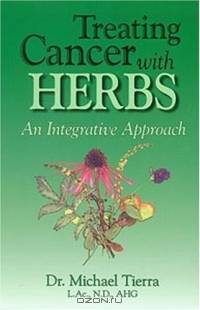 Treating Cancer with Herbs: An Integrative Approach