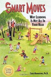 Smart Moves: Why Learning Is Not All in Your Head