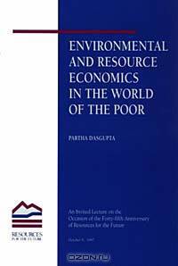 Environmental and Resource Economics in the World of the Poor (Resources for the Future)