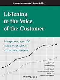 Listening to the Voice of the Customer: 16 Steps to a Successful Customer Satisfaction Measurement Program