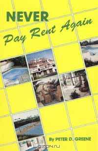 Never Pay Rent Again: A Beginner