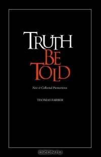Truth Be Told: New & Collected Premortems