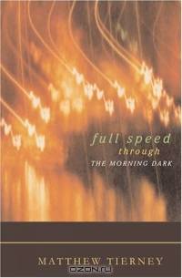 Full Speed Through the Morning Dark