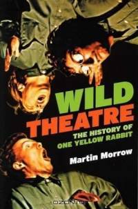 Wild Theatre: The History of One Yellow Rabbit