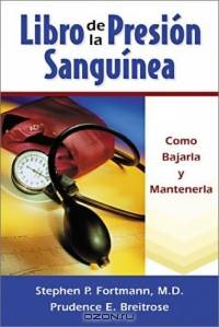 Libro de la presion sanguinea: Como bajarla y mantenerla (The Blood Pressure Book, Spanish-Language Edition)