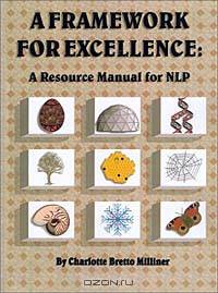 A Framework for Excellence : A Resource Manual for NLP