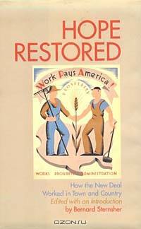 Hope Restored: How the New Deal Worked in Town and Country