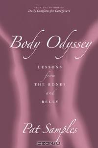 Body Odyssey: Lessons from the Bones and Belly
