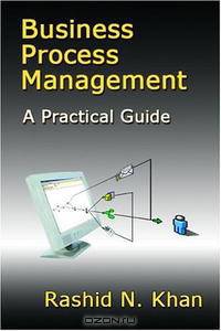 Business Process Management: A Practical Guide
