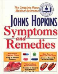 Johns Hopkins Symptoms and Remedies: The Complete Home Medical Reference