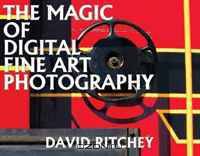 The Magic of Digital Fine Art Photography