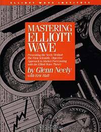 Mastering Elliot Wave: Presenting the Neely Method: The First Scientific, Objective Approach to Market Forecasting with the Elliott Wave Theory (version 2)