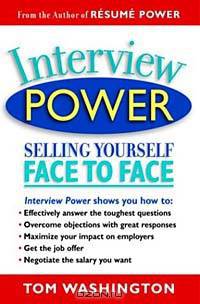 Interview Power: Selling Yourself Face to Face (Interview Power)