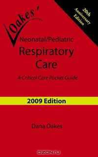 Neonatal/Pediatric Respiratory Care: A Critical Care Pocket Guide (6th edition)