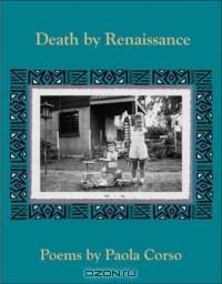 Death by Renaissance : Poems (Working Lives Series)