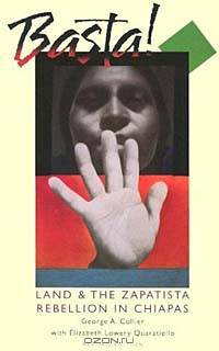 Basta! Land and the Zapatista Rebellion in Chiapas