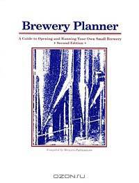 Brewery Planner: A Guide to Opening and Running Your Own Small Brewery