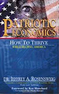 Patriotic Economics: How to Thrive While Helping America
