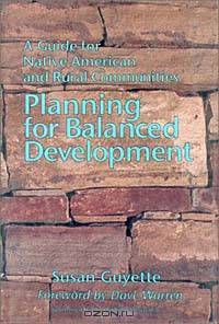 Planning for Balanced Development: A Guide for Native American and Rural Communities