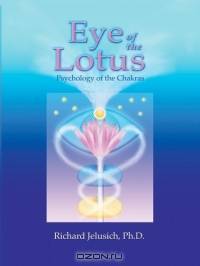 Eye of the Lotus: Psychology of the Chakras