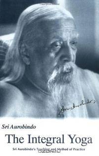 Integral Yoga: Sri Aurobindo