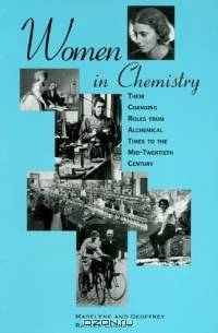 Women in Chemistry: Their Changing Roles from Alchemical Times to the Mid-Twentieth Century