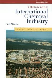 History of the International Chemical Industry: From the "Early Days" to 2000