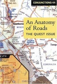 Conjunctions #44: An Anatomy Of Roads: The Quest Issue (Conjunctions)