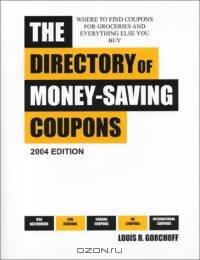 The Directory of Money Saving Coupons 2004 Edition: Where to Find Coupons for Groceries and Everything Else You Buy (With Starter Grocery Coupon Certificate Book)