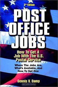 Post Office Jobs: How to Get a Job With the U.S. Postal Service, Third Edition