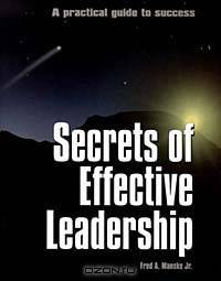 Secrets of Effective Leadership: A Practical Guide to Success
