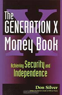 The Generation X Money Book: Achieving Security and Independence