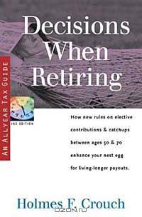 Decisions When Retiring: Enhancing Your Nest Egg Between 50 & 70 with New Elective Contributions & Catchups (Series 300: Retirees & Estates)