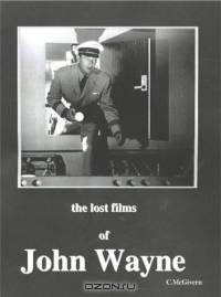 The Lost Films Of John Wayne