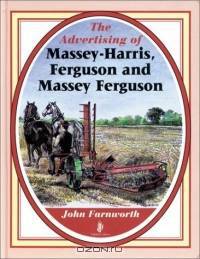 The Advertising of Massey-Harris, Ferguson And Massey Ferguson