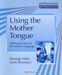 Using the Mother Tongue: Making the Most of the Learner