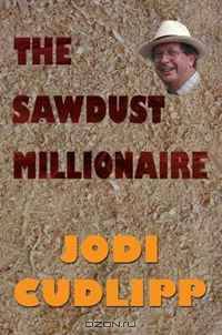 The Sawdust Millionaire