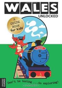 South Wales Unlocked (Unlocked Guides)