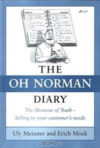 The "OH Norman" Diary: The Moment of Truth - Selling to Your Customer