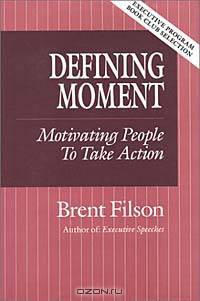 Defining Moment: Motivating People to Take Action